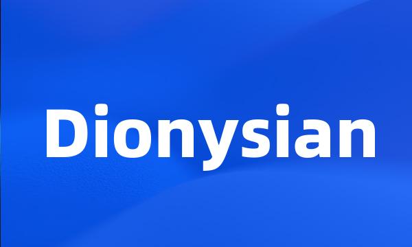 Dionysian