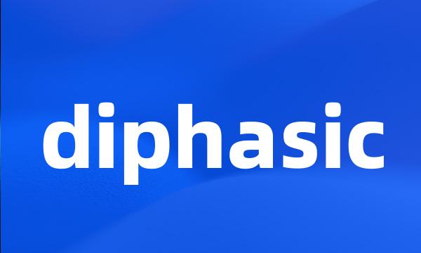 diphasic