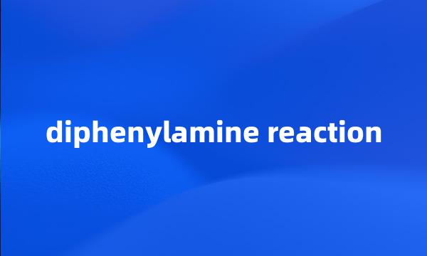 diphenylamine reaction