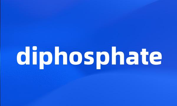 diphosphate