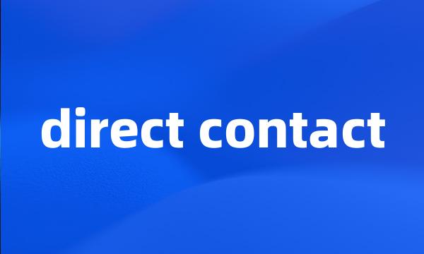 direct contact