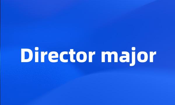 Director major