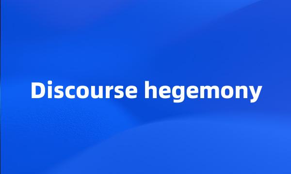 Discourse hegemony