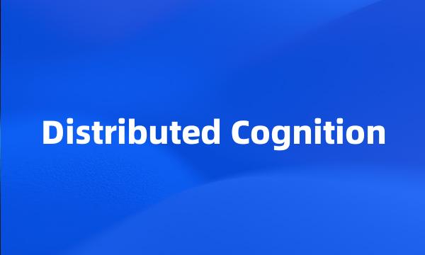 Distributed Cognition