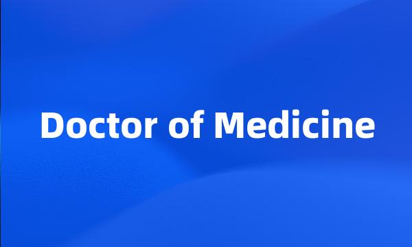 Doctor of Medicine