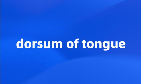 dorsum of tongue