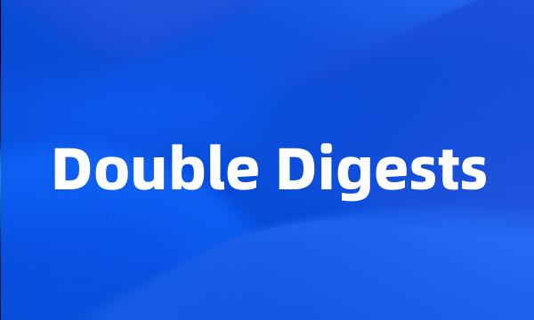 Double Digests