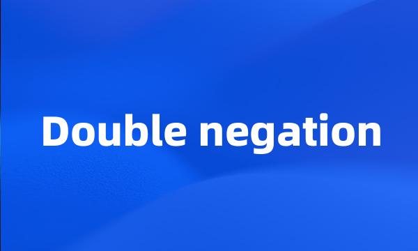 Double negation