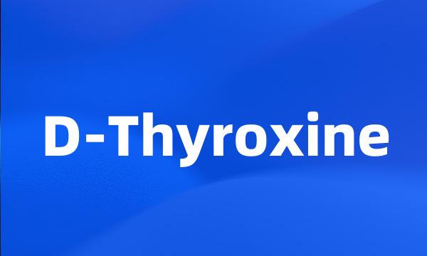 D-Thyroxine