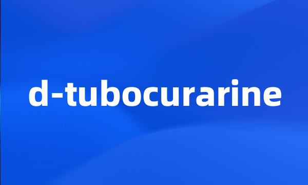 d-tubocurarine