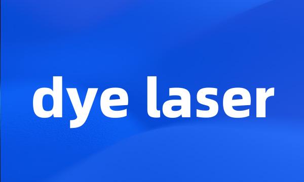 dye laser