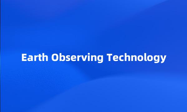 Earth Observing Technology