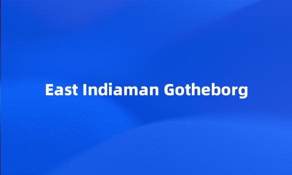 East Indiaman Gotheborg