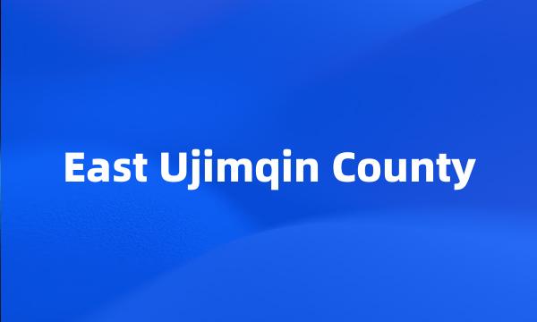 East Ujimqin County