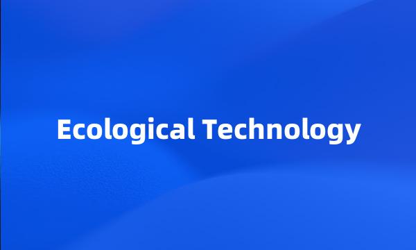 Ecological Technology