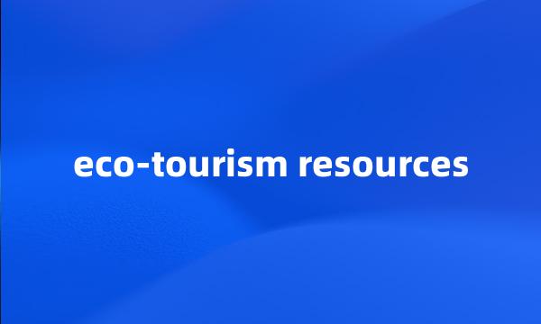 eco-tourism resources