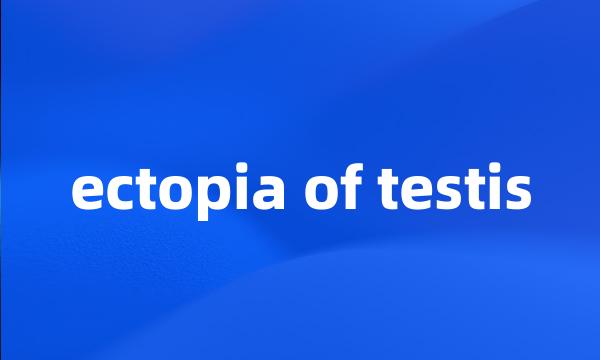 ectopia of testis