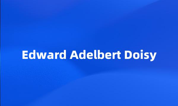 Edward Adelbert Doisy