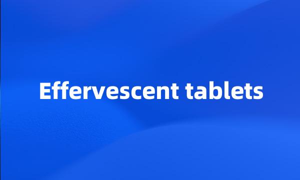 Effervescent tablets