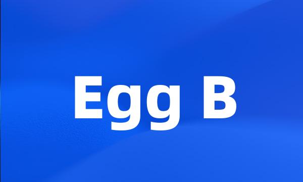 Egg B