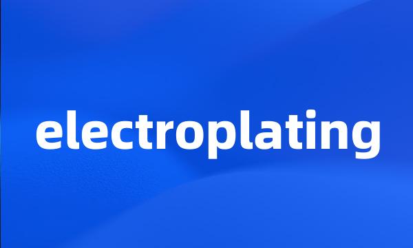 electroplating