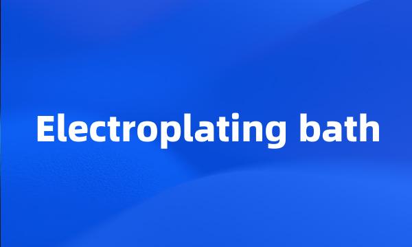 Electroplating bath