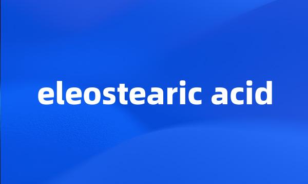 eleostearic acid