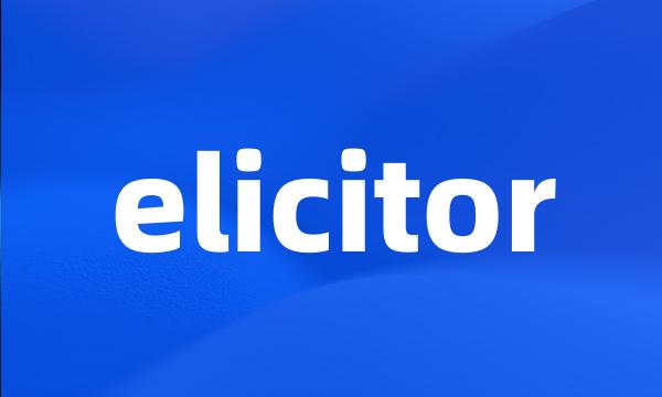 elicitor