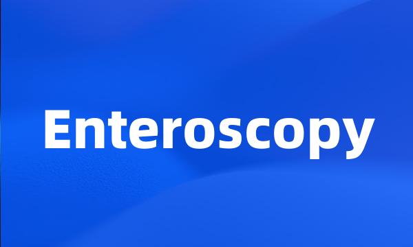 Enteroscopy