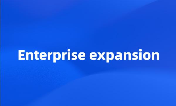 Enterprise expansion