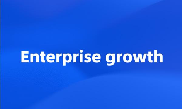 Enterprise growth