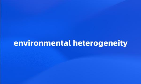 environmental heterogeneity