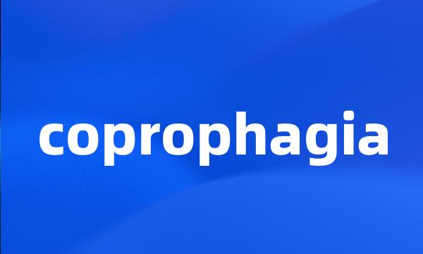 coprophagia