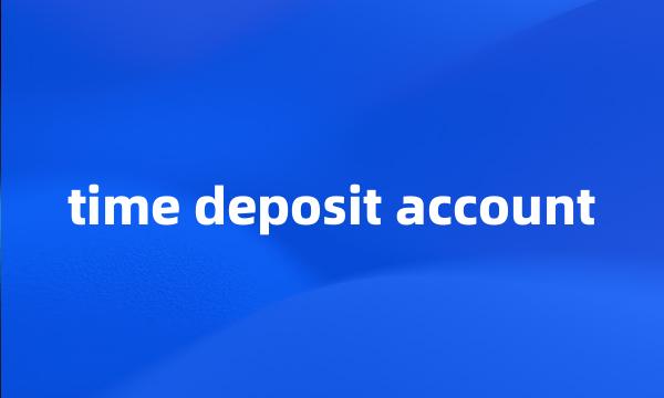 time deposit account