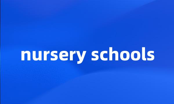 nursery schools