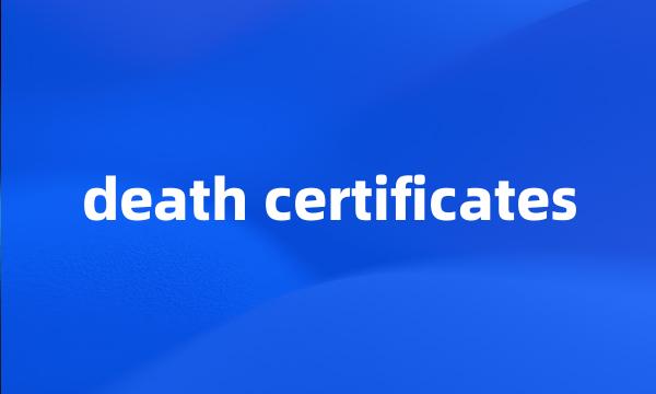 death certificates