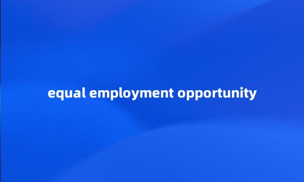 equal employment opportunity