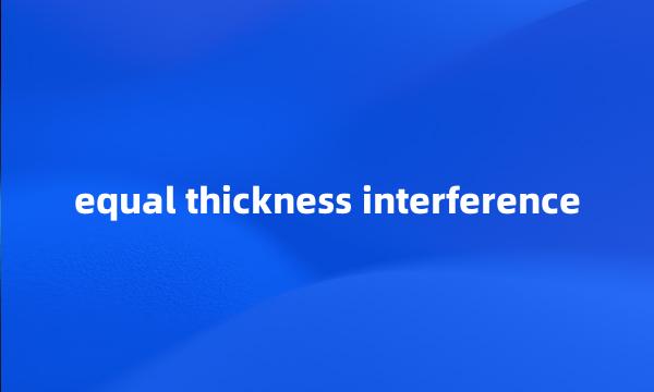 equal thickness interference