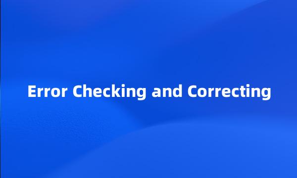 Error Checking and Correcting