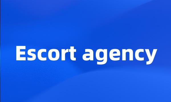 Escort agency