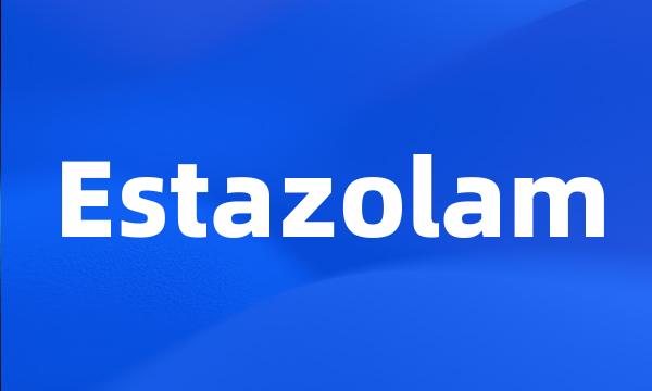 Estazolam