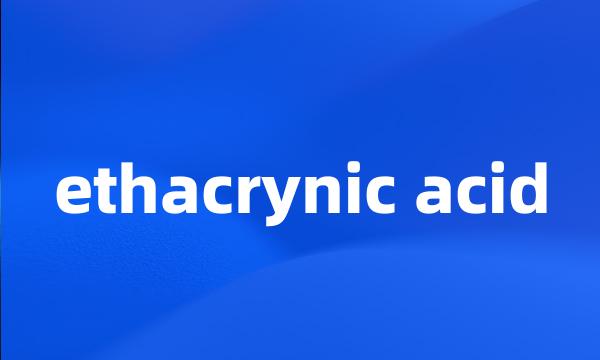 ethacrynic acid