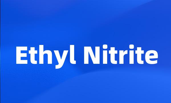 Ethyl Nitrite