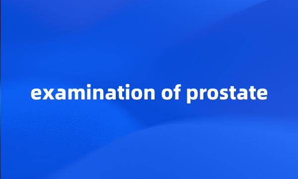 examination of prostate