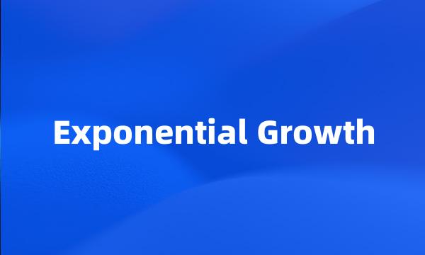 Exponential Growth