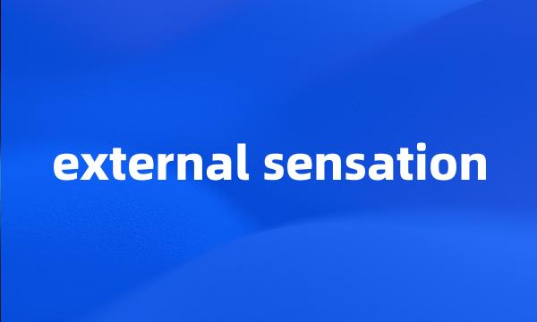 external sensation