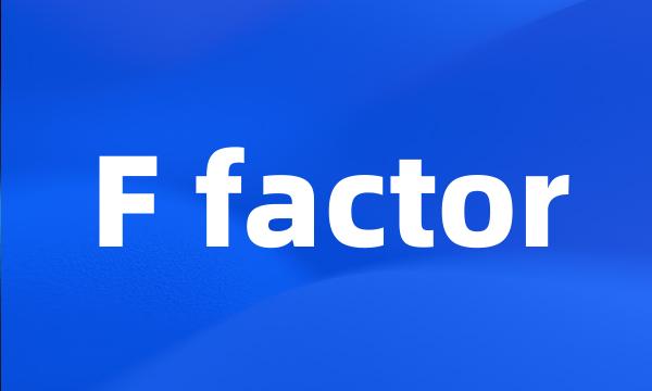 F factor