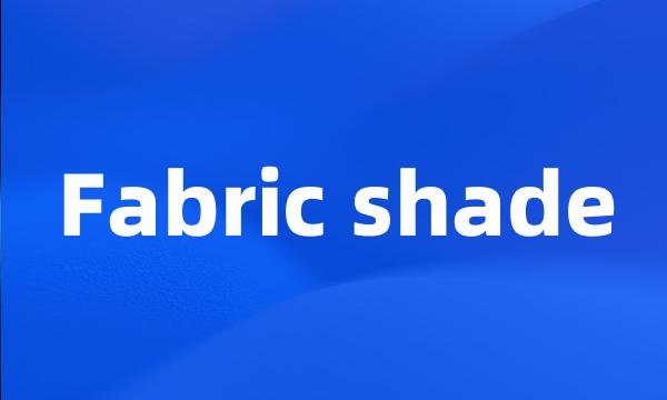 Fabric shade