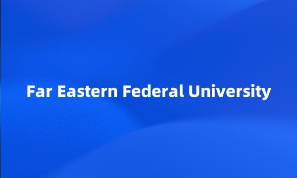 Far Eastern Federal University