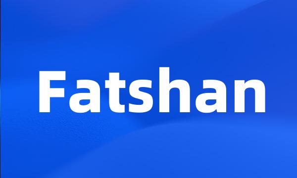 Fatshan